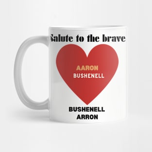 Courage means aaron bushenell Mug